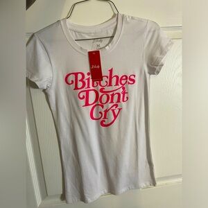 BITCHES DON’T CRY SHIRT